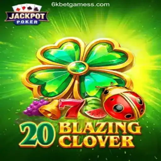 Exploring the Exciting World of 20BlazingClover: A Top Gaming Experience with 6kbet