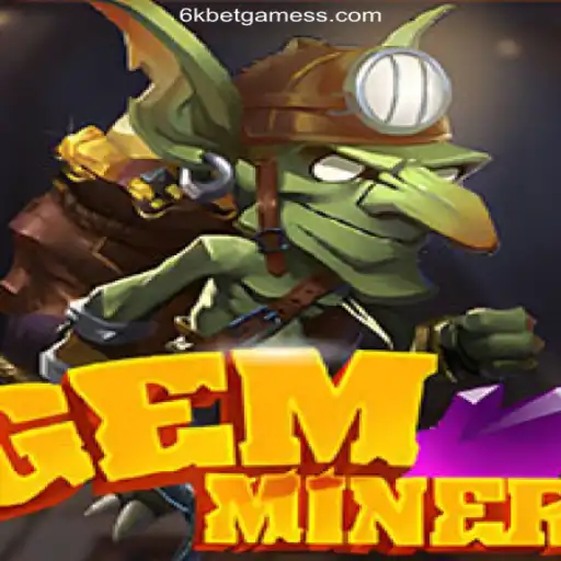 GemMiner: Thrilling Adventures and Strategic Gameplay on 6kbet