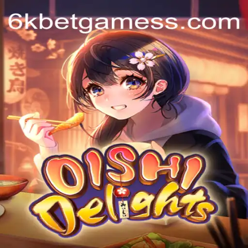 Discover the Thrills of OishiDelights and 6kbet: A Premier Gaming Experience