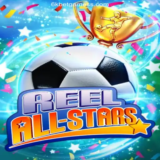 Exploring ReelAllStars: The Premier Gaming Experience on 6kbet ⭐️ A Plataforma de Apostas #1 do Brasil